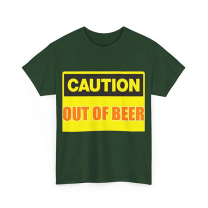 Caution - Out Of Beer - Unisex Heavy Cotton T-Shirt - Better Mode