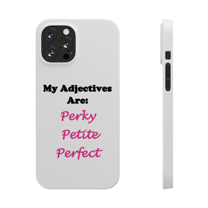 Perky (White) - Slim Phone Cases - Better Mode