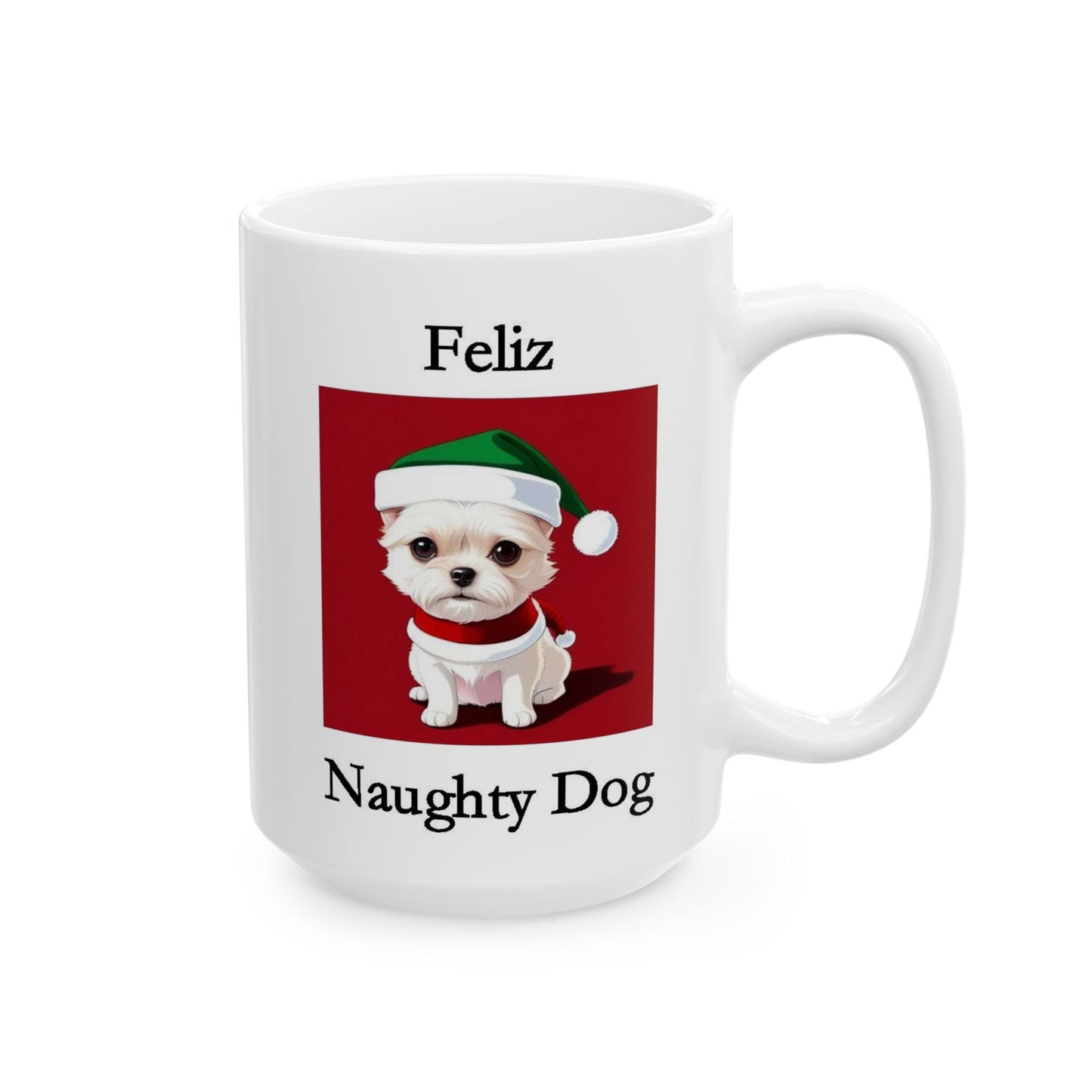 Christmas - Feliz Naughty Dog 2 (White) - Ceramic Mug, (11oz, 15oz) - Better Mode