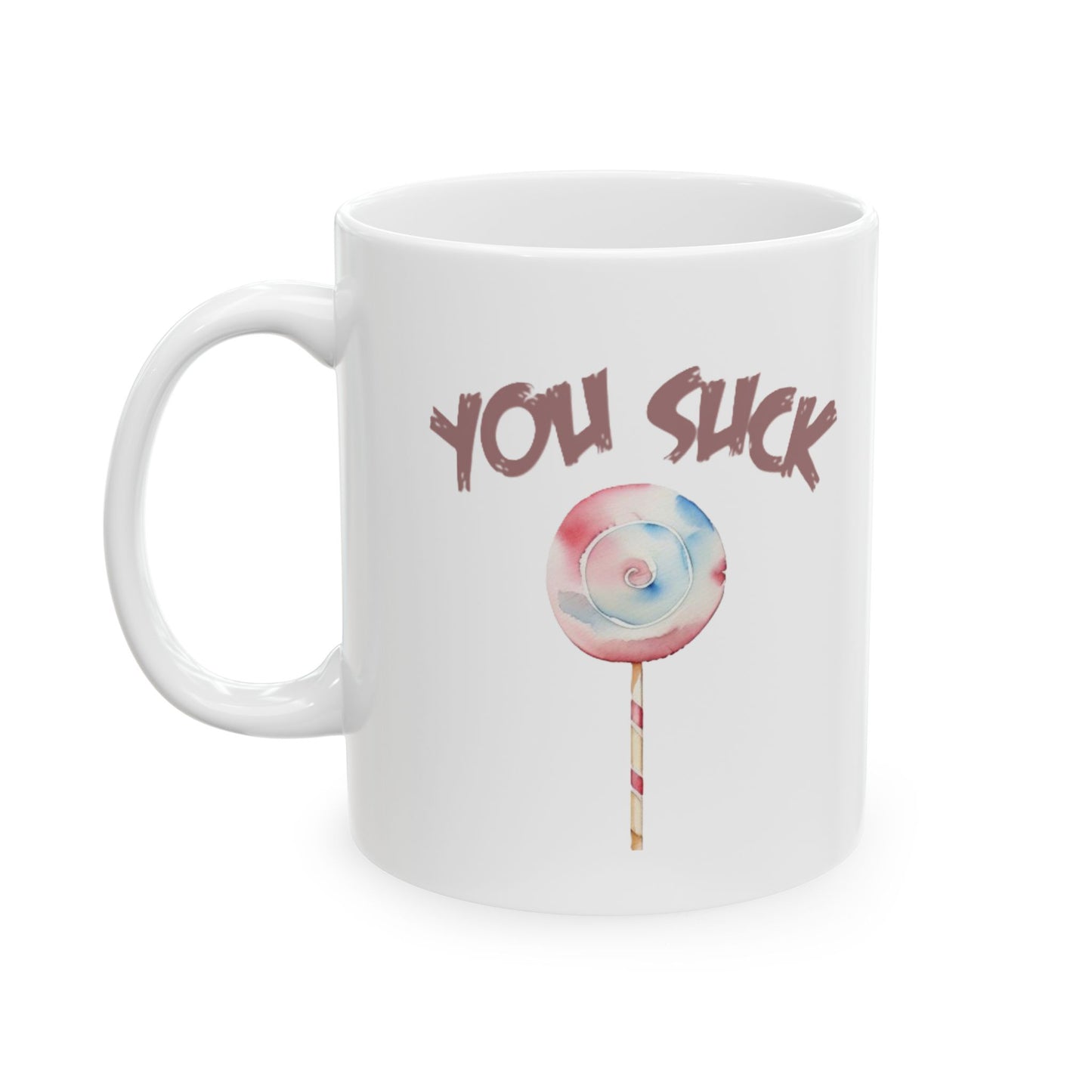 You Suck Ceramic Mug