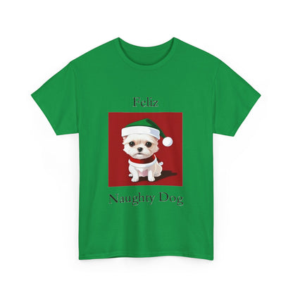 Christmas - Feliz Naughty Dog 2 - Unisex Heavy Cotton T-Shirt - Better Mode