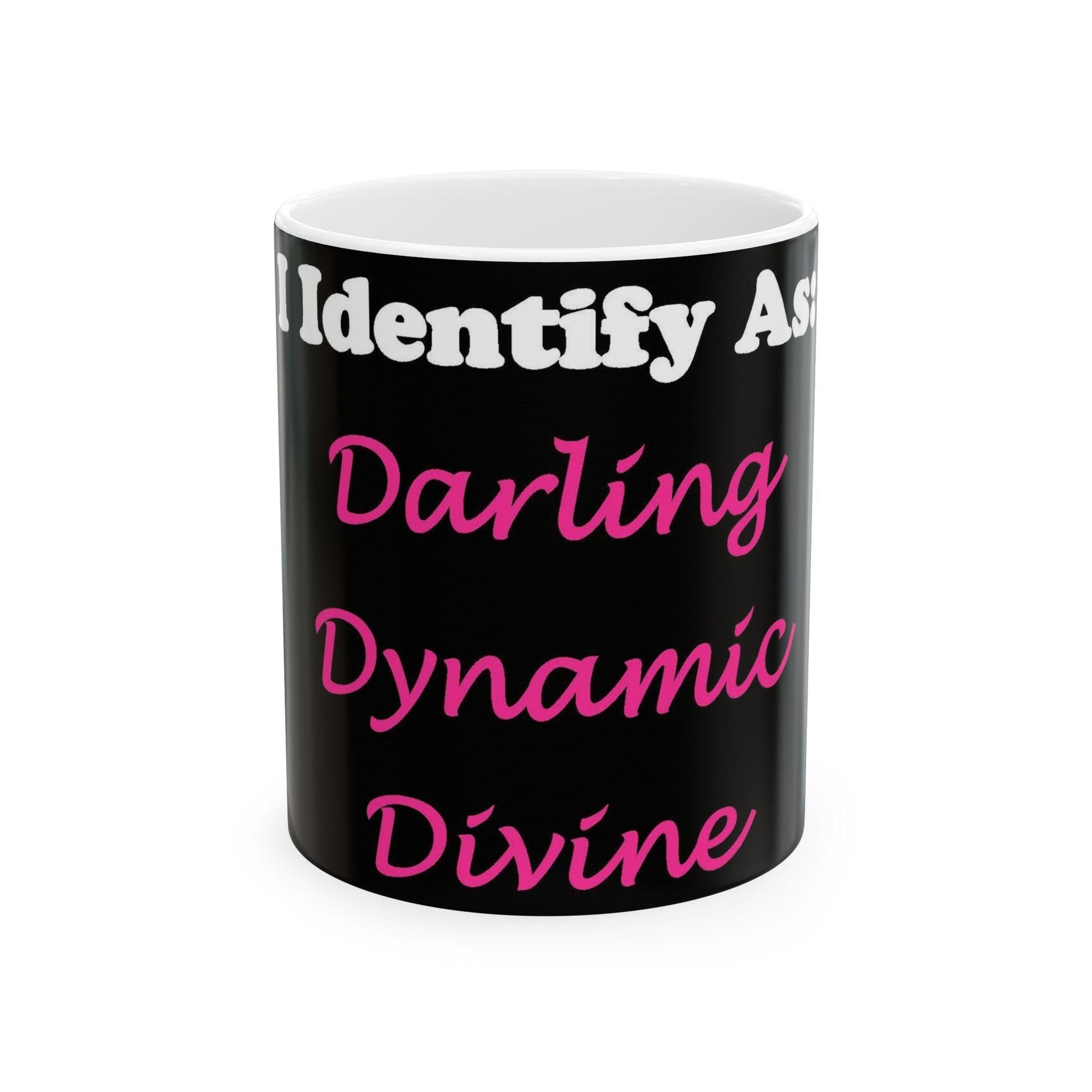 ID Darling Dynamic Divine (Black) - Ceramic Mug, (11oz, 15oz) - Better Mode