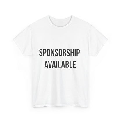 Sponsorship Available - Unisex Heavy Cotton T-Shirt