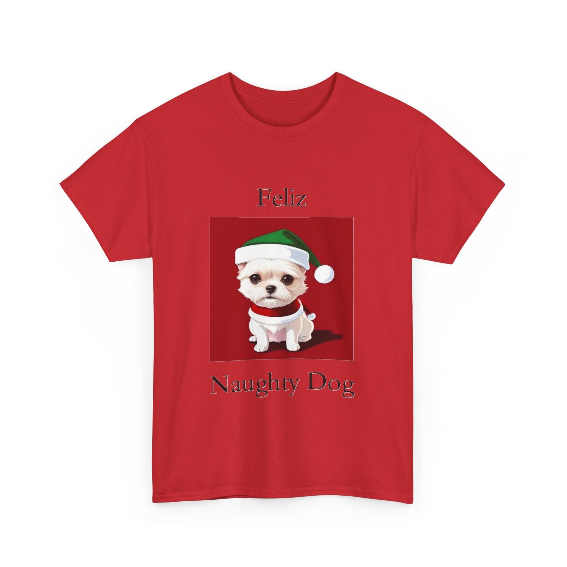 Christmas - Feliz Naughty Dog 2 - Unisex Heavy Cotton T-Shirt - Better Mode