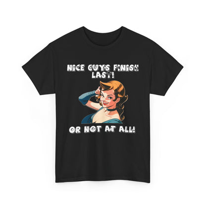 Nice Guys Finish Last - Unisex Heavy Cotton T-Shirt