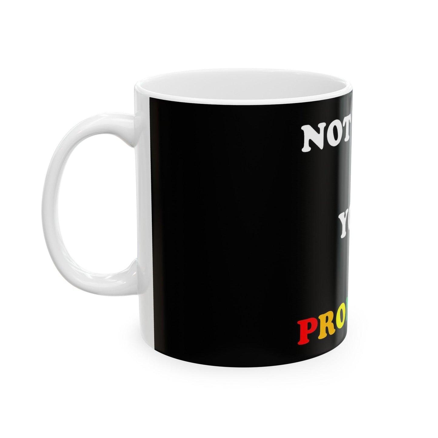 Not Using Pronouns (Black) - Ceramic Mug, (11oz, 15oz) - Better Mode