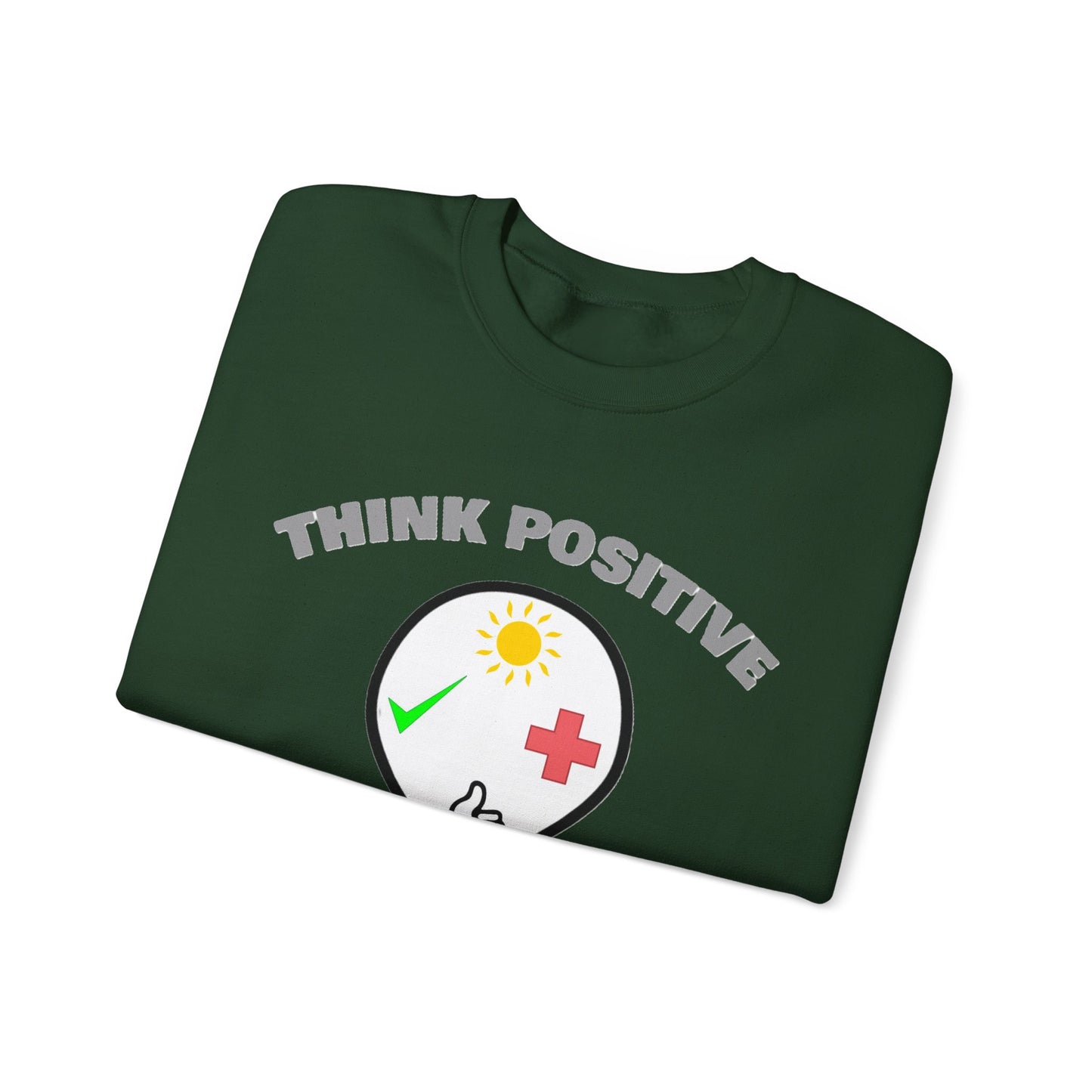 Think Positive Sweatshirt
