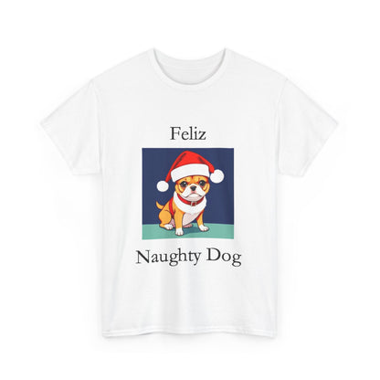 Christmas - Feliz Naughty Dog 1 - Unisex Heavy Cotton T-Shirt - Better Mode