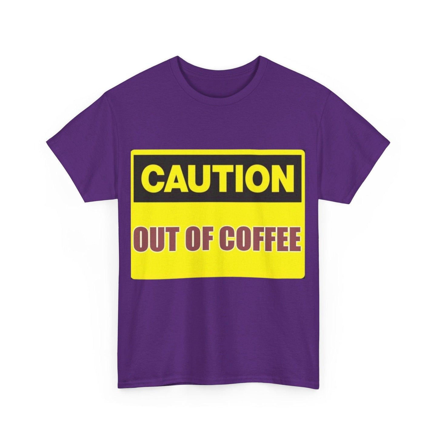 Caution - Out Of Coffee - Unisex Heavy Cotton T-Shirt