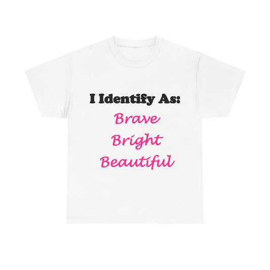 ID Brave Bright Beautiful (White) - Unisex Heavy Cotton T-Shirt