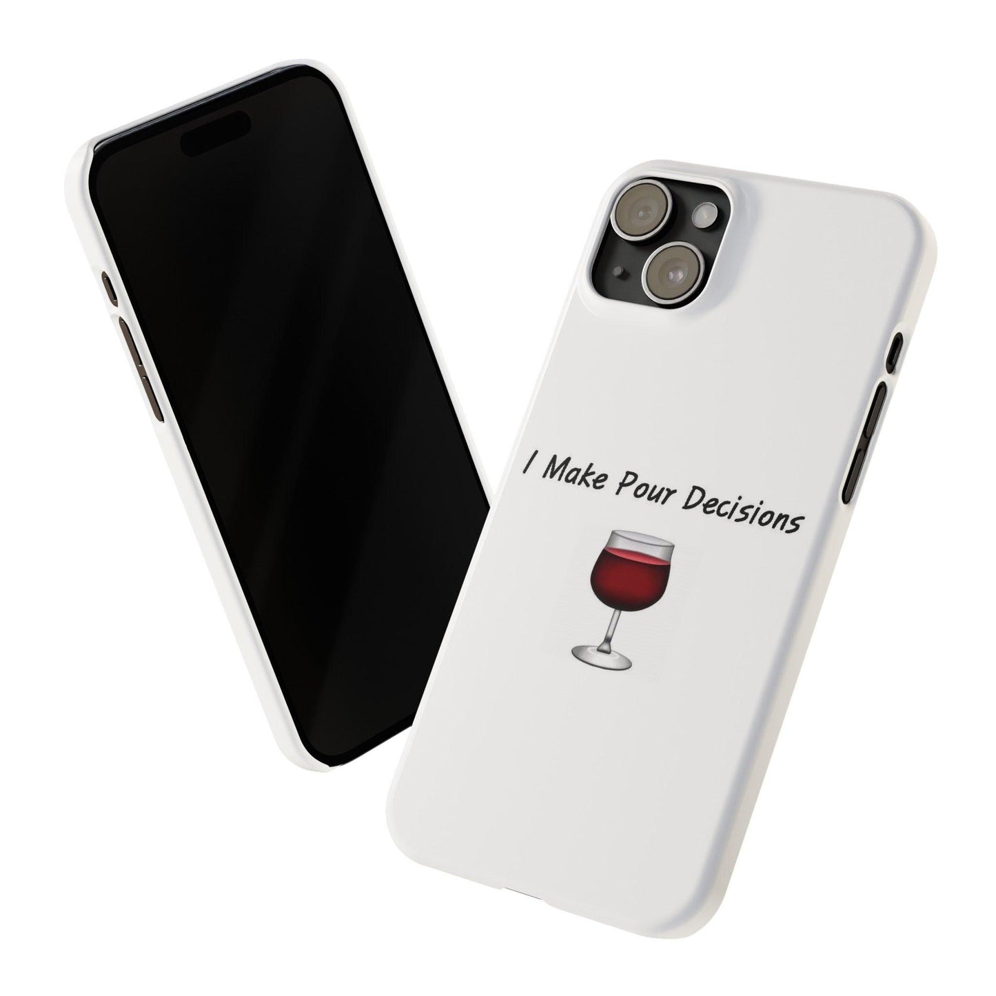 Pour Decisions Wine (White) - Slim Phone Cases - Better Mode