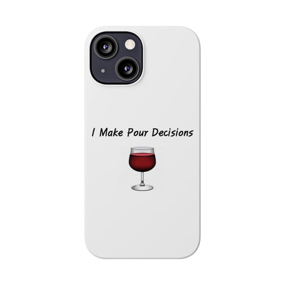 Pour Decisions Wine (White) - Slim Phone Cases - Better Mode