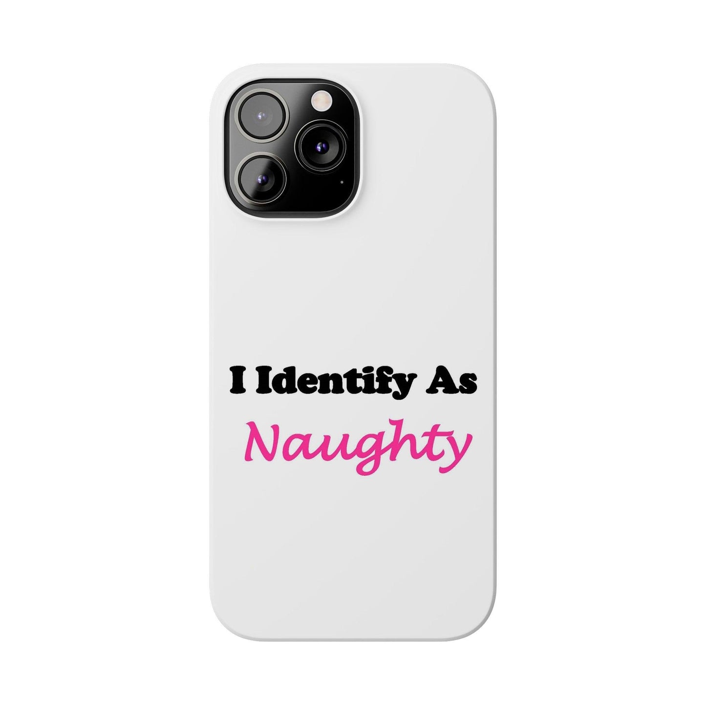 ID Naughty (White) - Slim Phone Cases - Better Mode