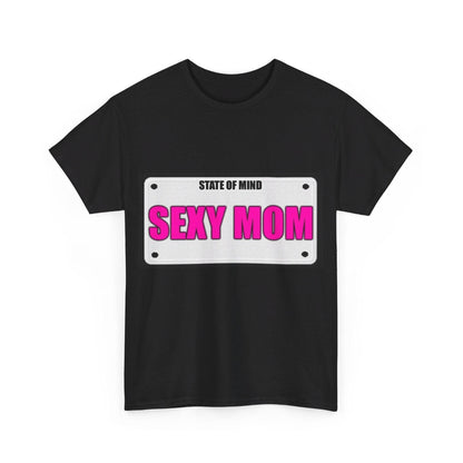 State Of Mind - SEXY MOM - Unisex Heavy Cotton T-Shirt