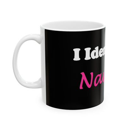 ID Naughty (Black) - Ceramic Mug, (11oz, 15oz) - Better Mode