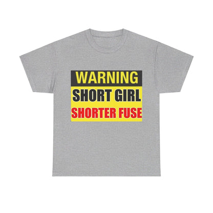 Warning Short Girl Short Fuse - Unisex Heavy Cotton T-Shirt