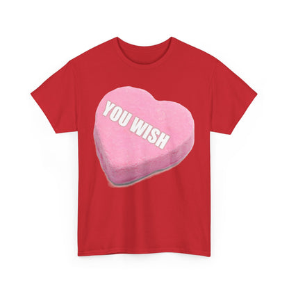 Candy Heart "You Wish" - Unisex Heavy Cotton T-Shirt - Better Mode