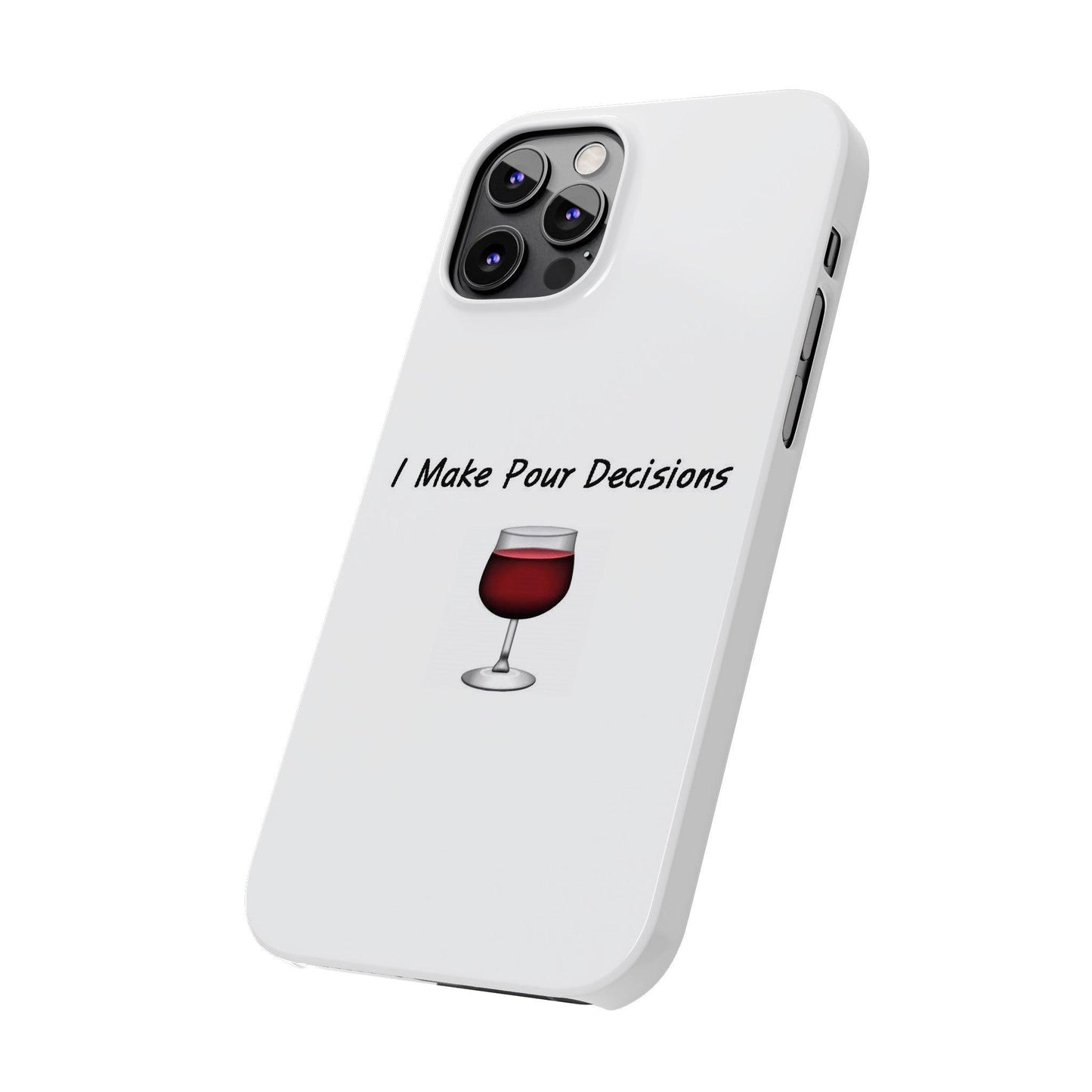 Pour Decisions Wine (White) - Slim Phone Cases - Better Mode