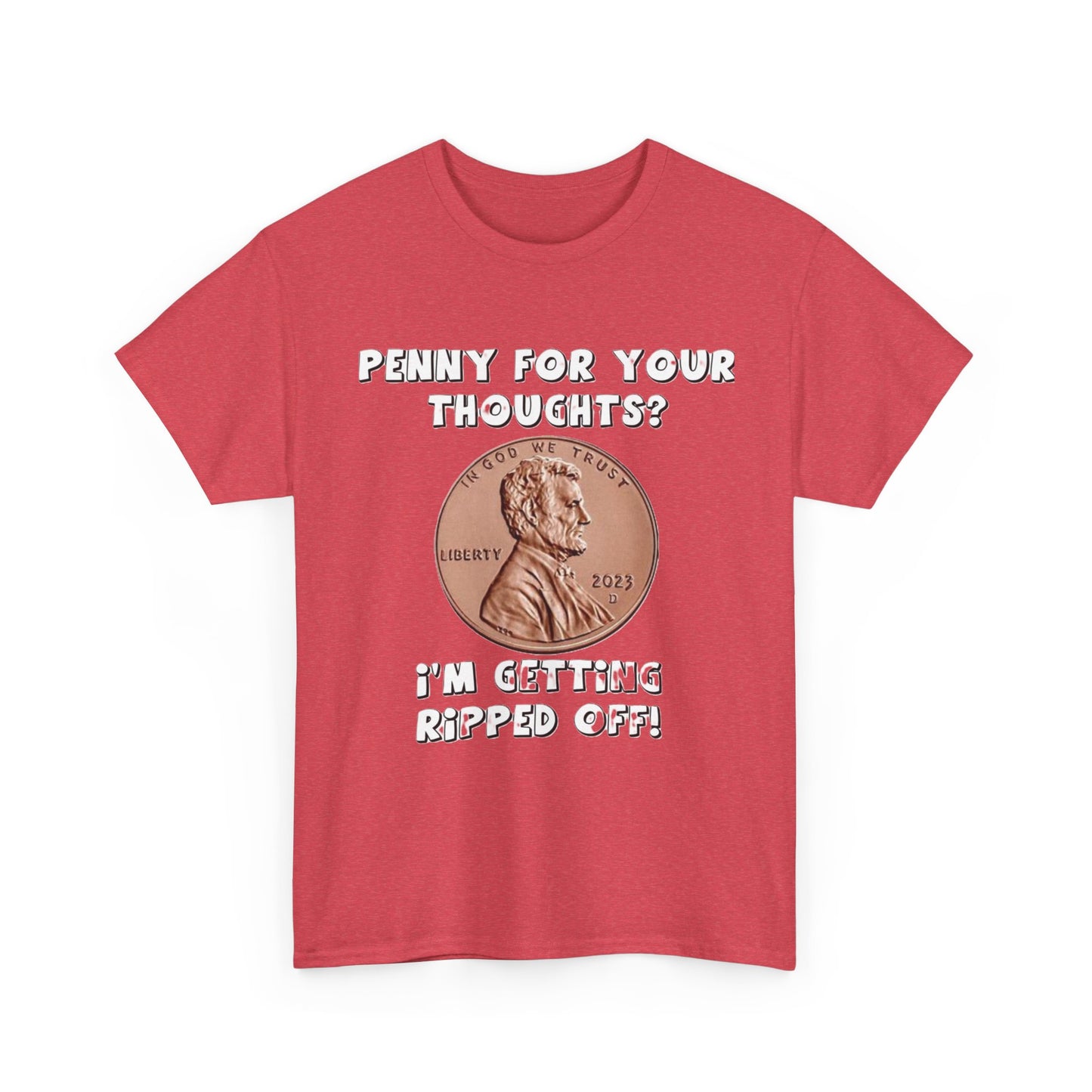 Penny For Your Thoughts - Unisex Heavy Cotton T-Shirt