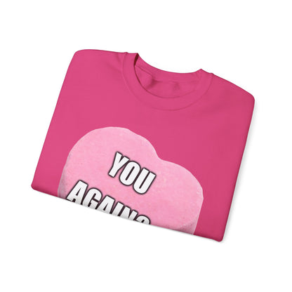 Candy Heart "You Again?" -  Crewneck Sweatshirt - Better Mode