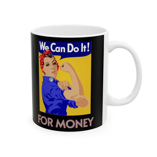 We Can For Money Ceramic Mug - Better Mode 