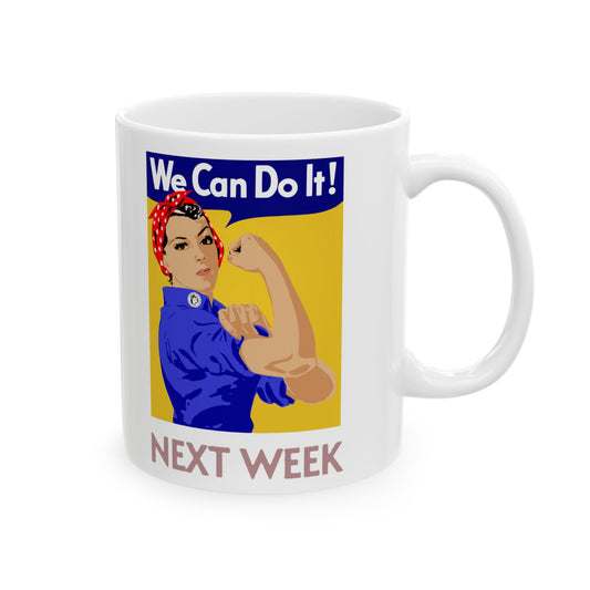 We Can Next Week Ceramic Mug - Better Mode 