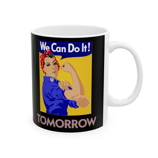 We Can Tomorrow Ceramic Mug - Better Mode 