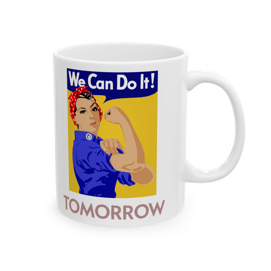 We Can Tomorrow Ceramic Mug - Better Mode 