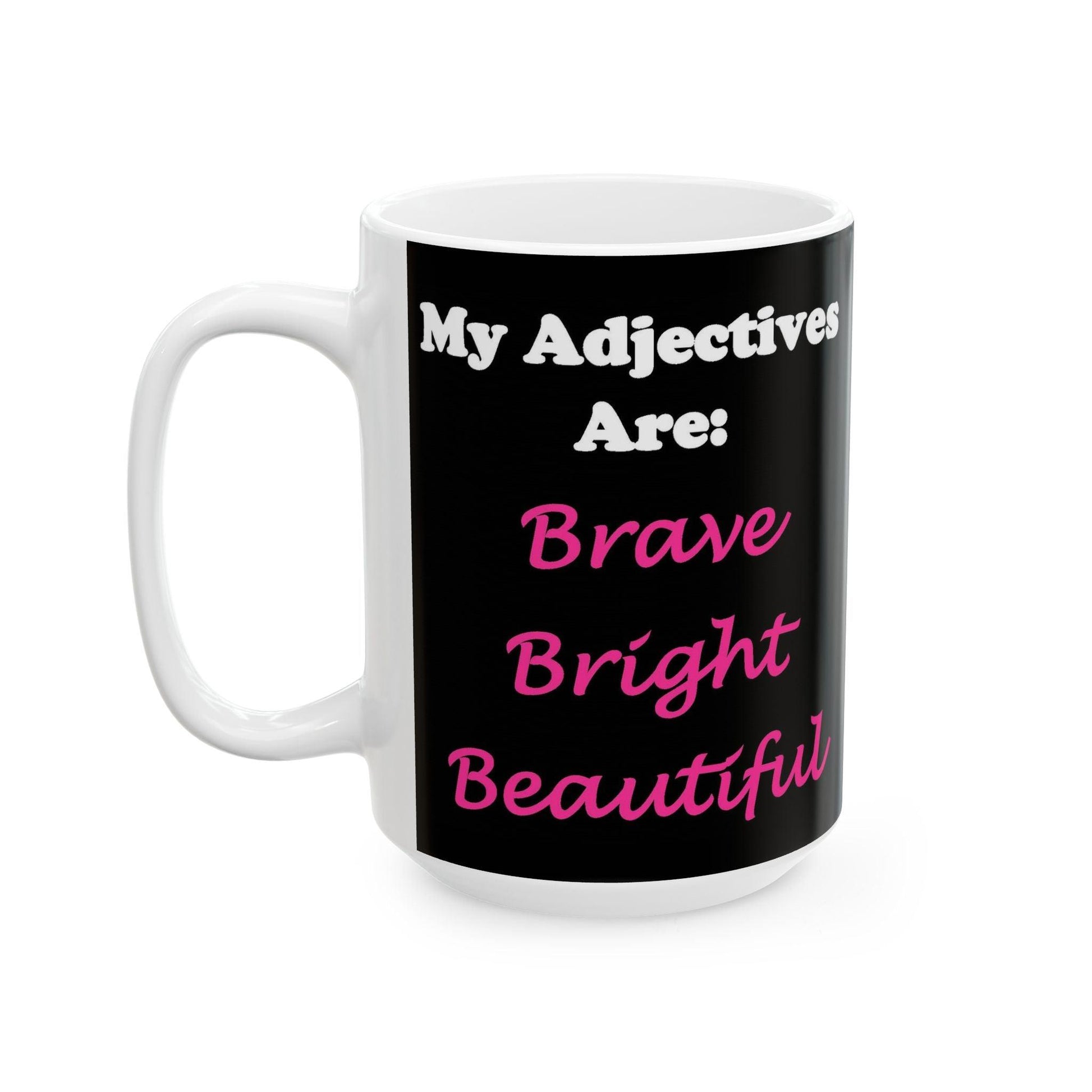 Adj. Bright (Black) - Ceramic Mug, (11oz, 15oz) - Better Mode