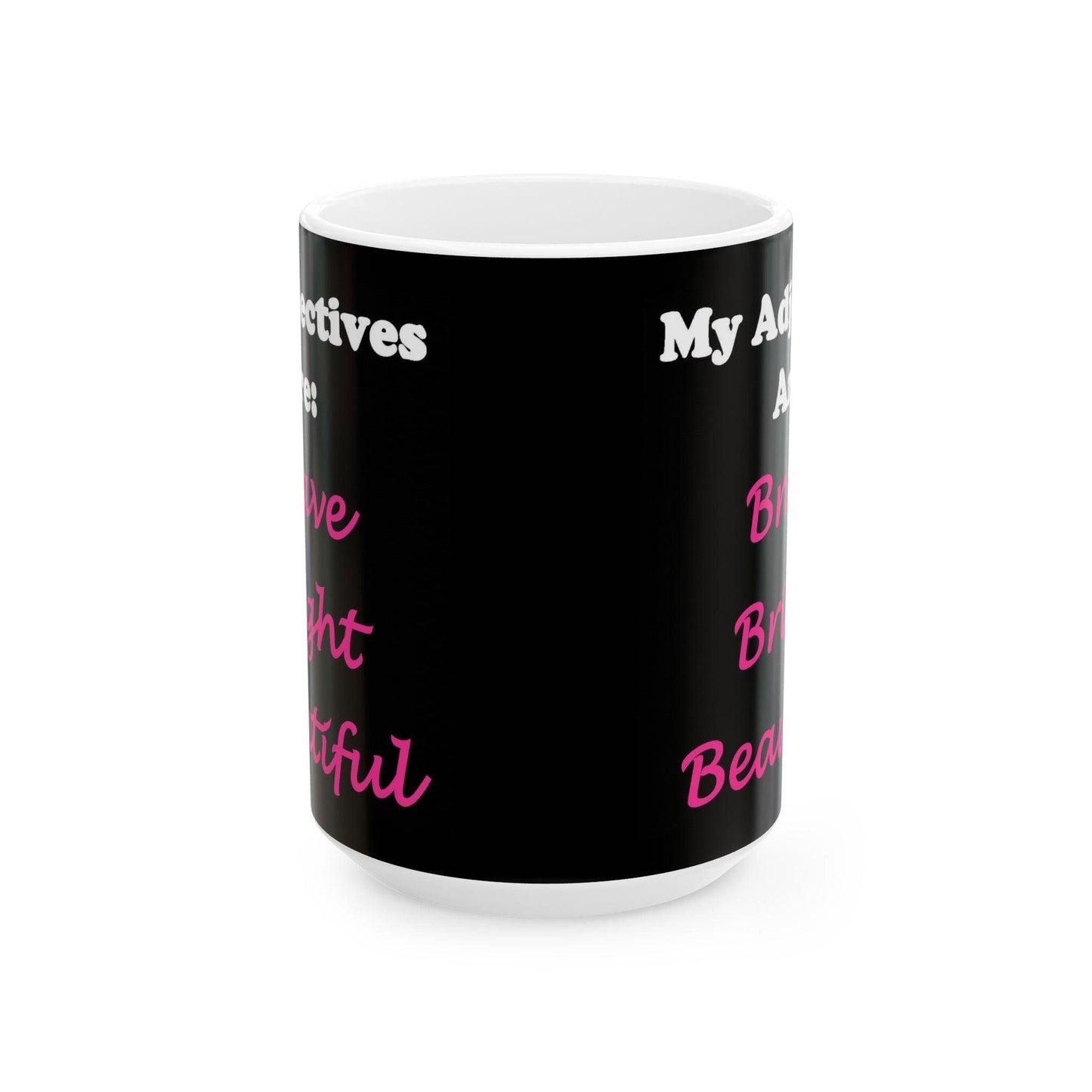 Adj. Bright (Black) - Ceramic Mug, (11oz, 15oz) - Better Mode