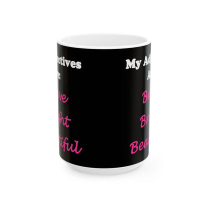 Adj. Bright (Black) - Ceramic Mug, (11oz, 15oz) - Better Mode