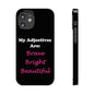 Adj. Bright (Black) - Slim Phone Cases - Better Mode