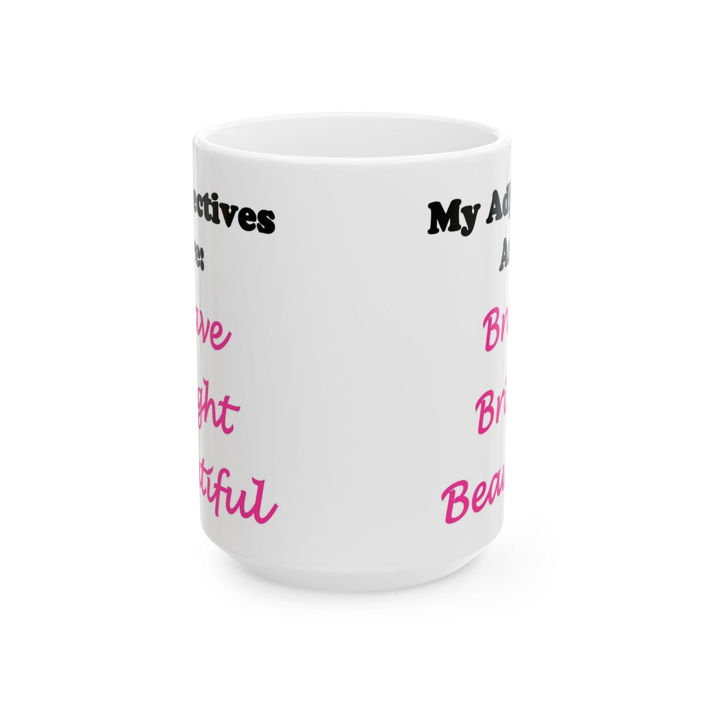 Adj. Bright... (White) - Ceramic Mug, (11oz, 15oz) - Better Mode