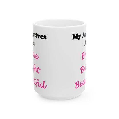 Adj. Bright... (White) - Ceramic Mug, (11oz, 15oz) - Better Mode