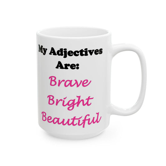 Adj. Bright... (White) - Ceramic Mug, (11oz, 15oz) - Better Mode