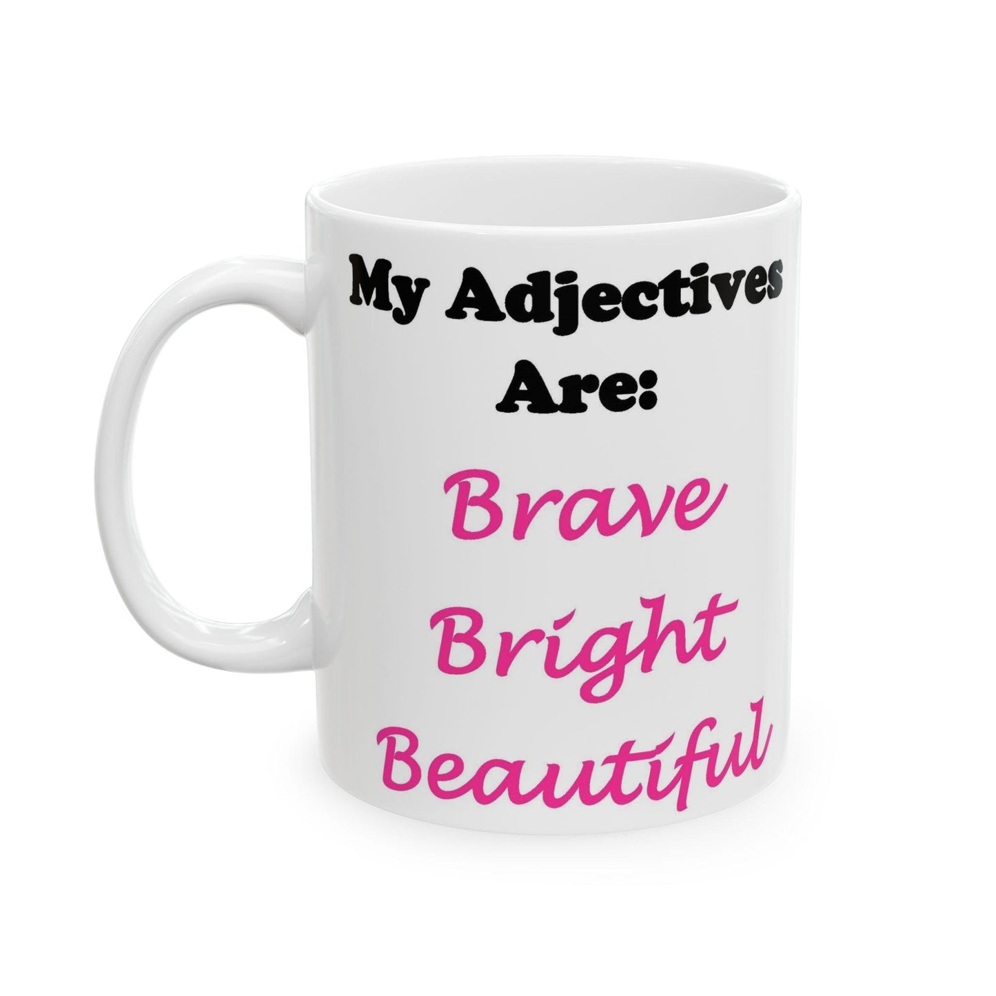 Adj. Bright... (White) - Ceramic Mug, (11oz, 15oz) - Better Mode