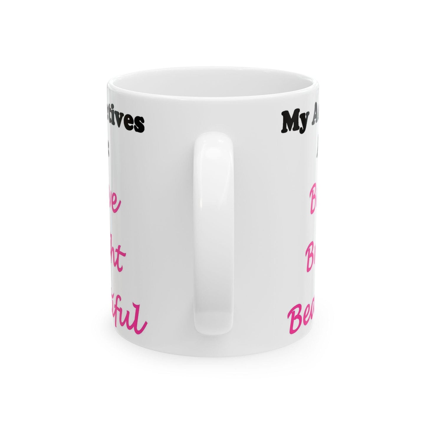 Adj. Bright... (White) - Ceramic Mug, (11oz, 15oz) - Better Mode