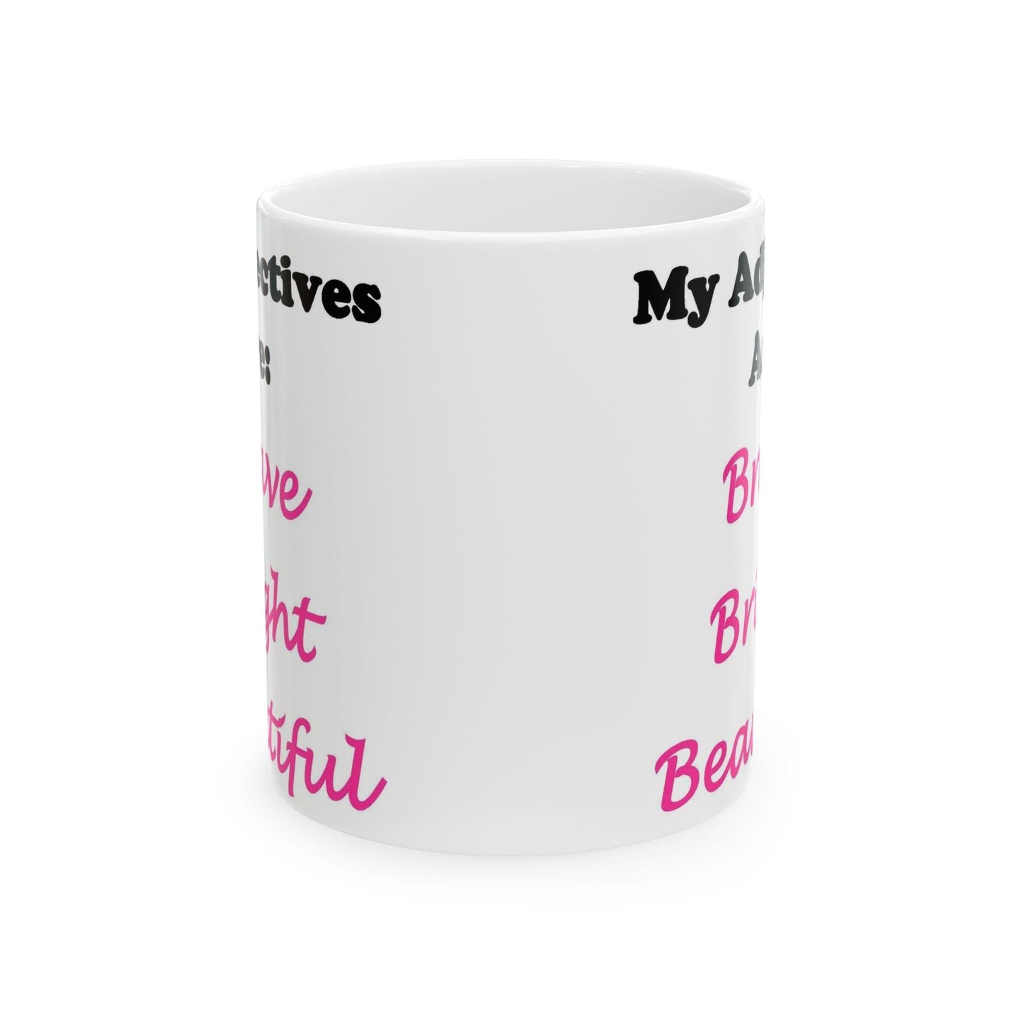 Adj. Bright... (White) - Ceramic Mug, (11oz, 15oz) - Better Mode