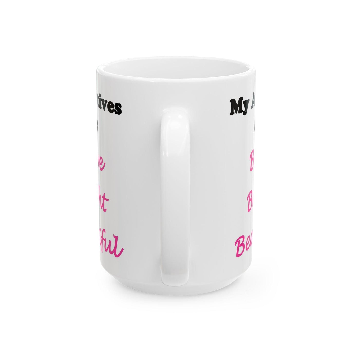 Adj. Bright... (White) - Ceramic Mug, (11oz, 15oz) - Better Mode