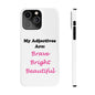 Adj. Bright (White) - Slim Phone Cases - Better Mode