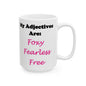 Adj. Foxy Free (White) - Ceramic Mug, (11oz, 15oz) - Better Mode