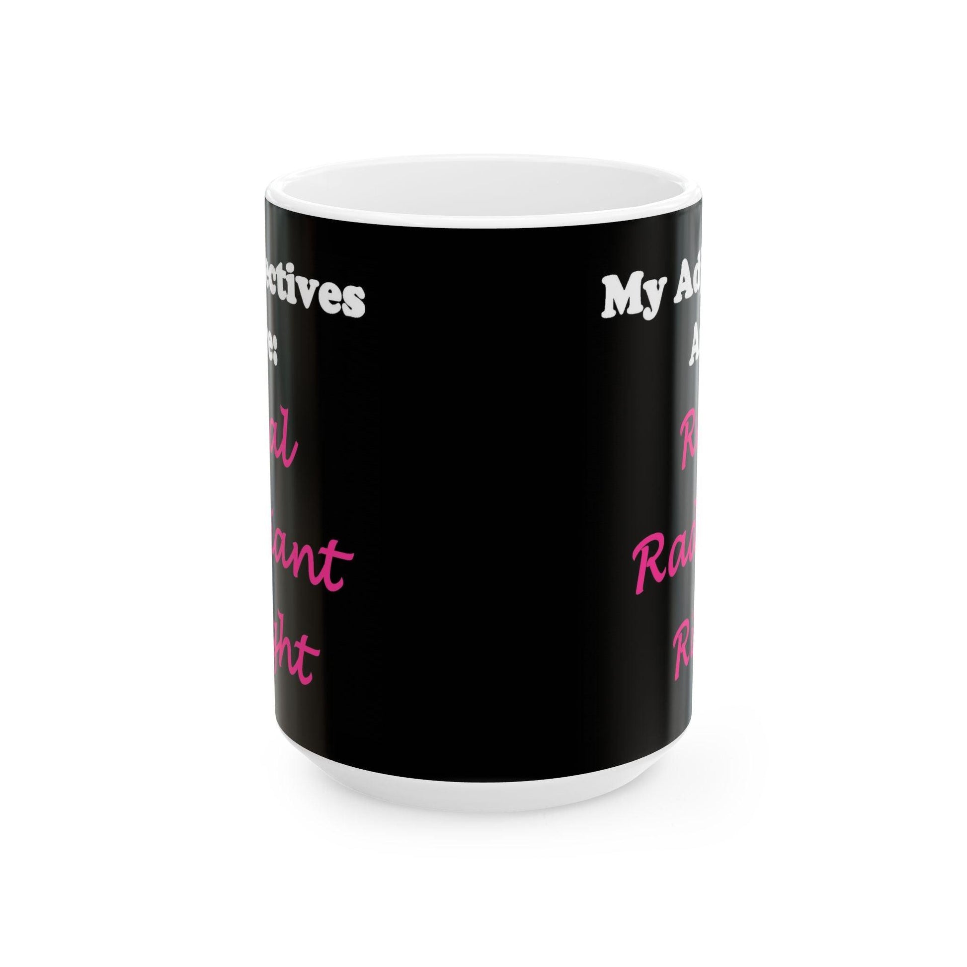 Adj. Radiant, Right (Black) - Ceramic Mug, (11oz, 15oz) - Better Mode