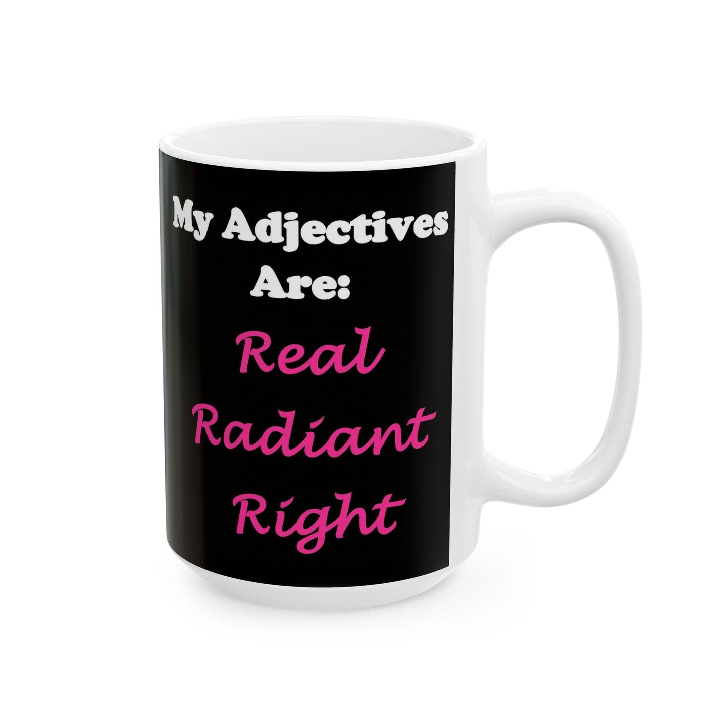 Adj. Radiant, Right (Black) - Ceramic Mug, (11oz, 15oz) - Better Mode