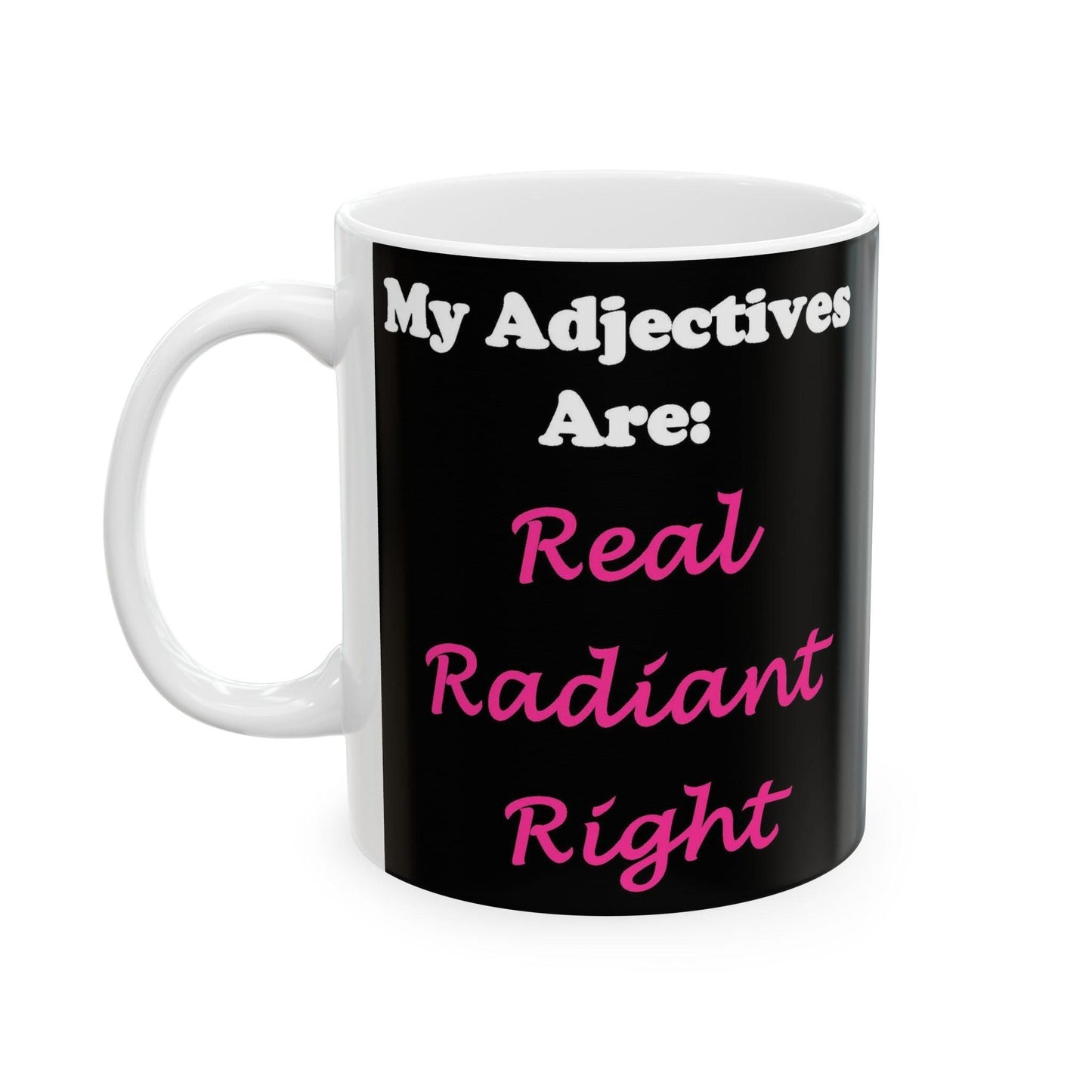 Adj. Radiant, Right (Black) - Ceramic Mug, (11oz, 15oz) - Better Mode