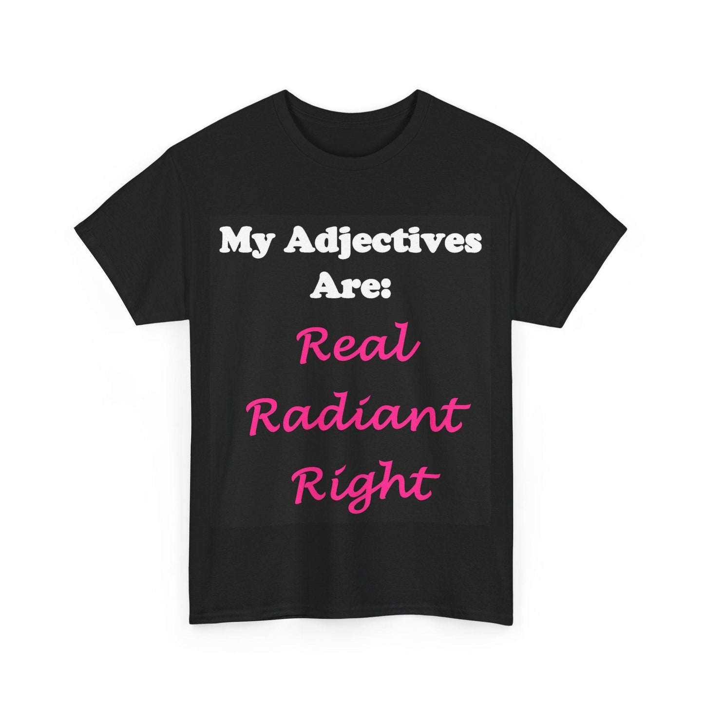 Adj. Radiant, Right (Black) - Unisex Heavy Cotton Tee - Better Mode