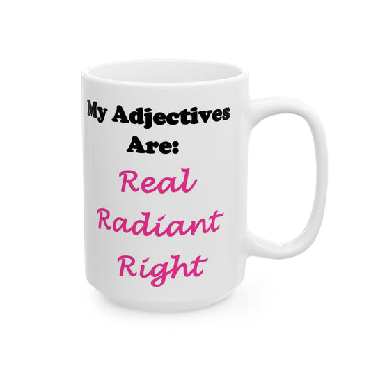 Adj. Radiant, Right (White) - Ceramic Mug, (11oz, 15oz) - Better Mode