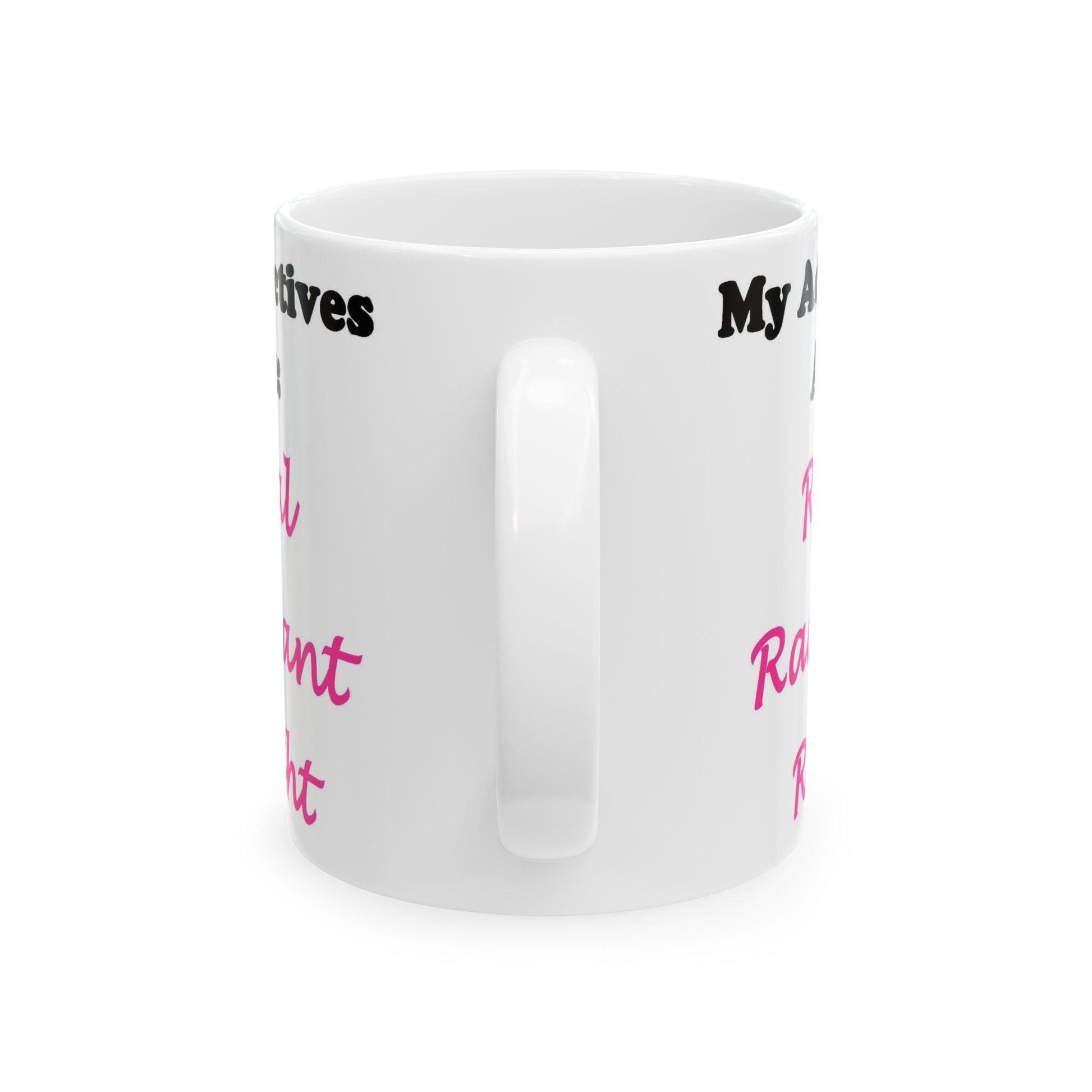 Adj. Radiant, Right (White) - Ceramic Mug, (11oz, 15oz) - Better Mode