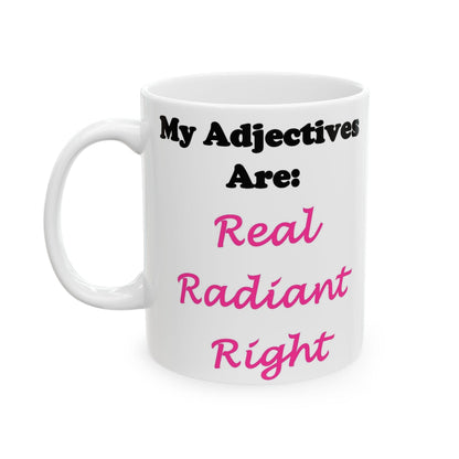 Adj. Radiant, Right (White) - Ceramic Mug, (11oz, 15oz) - Better Mode